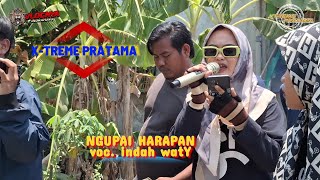 X-TREME PRATAMA | NGUPAI HARAPAN - Voc Indah waty | Show Sambimaya Simbartiba Indramayu