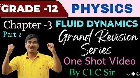 Fluid Dynamics: One Shot || Grand Revision Series || Grade-12 Physics NEB || Power Class By CLC Sir
