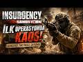 İlk Operasyonda Kaos! | Insurgency Sandstrorm