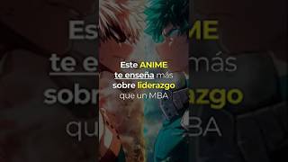 🎬 Este anime te enseña mucho más de liderazgo que estudiar un MBA #animesrecomendados #mha