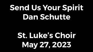 Send Us Your Spirit St. Luke’s choir