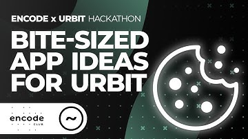 Encode x Urbit Hackathon: Bite-Sized App Ideas for Urbit