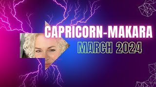 💥 Capricorn-Makara 🌈 March 2024💥Vedic & Western Astrology Tarot💥