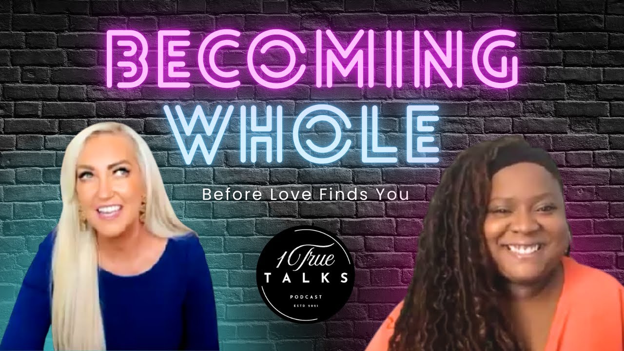 Become Whole Before Love Finds You with Pastor Bri DuPree