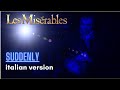 Suddenly - Les Misérables (unofficial italian version)