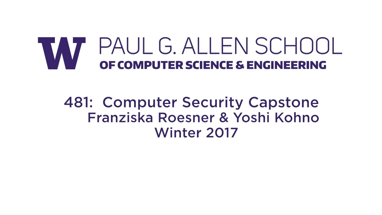 Security Capstone, CSE 481, Winter 2017