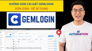 HƯỚNG DẪN CÀI ĐẶT GEMLOGIN - AUTOMATION trong 3 bước
