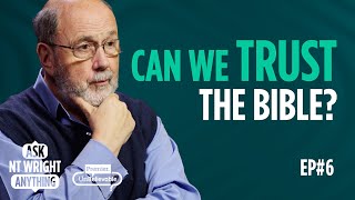 Can We Trust the Bible? Tom 'NT' Wright on Bible infallibility, tradition and slavery