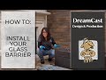 How to install your dreamcast linear glass barrier