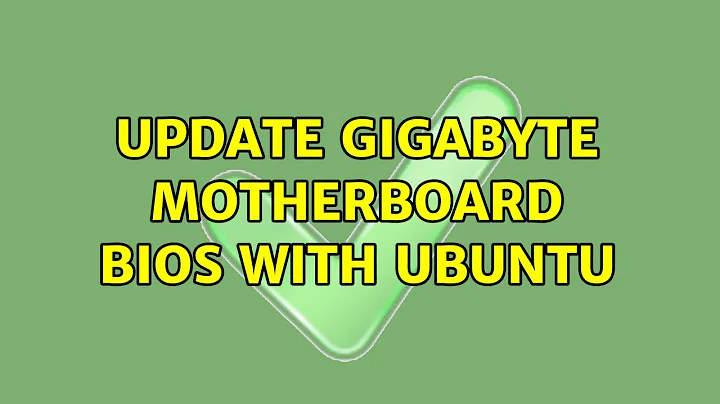 Ubuntu: Update Gigabyte Motherboard BIOS with Ubuntu