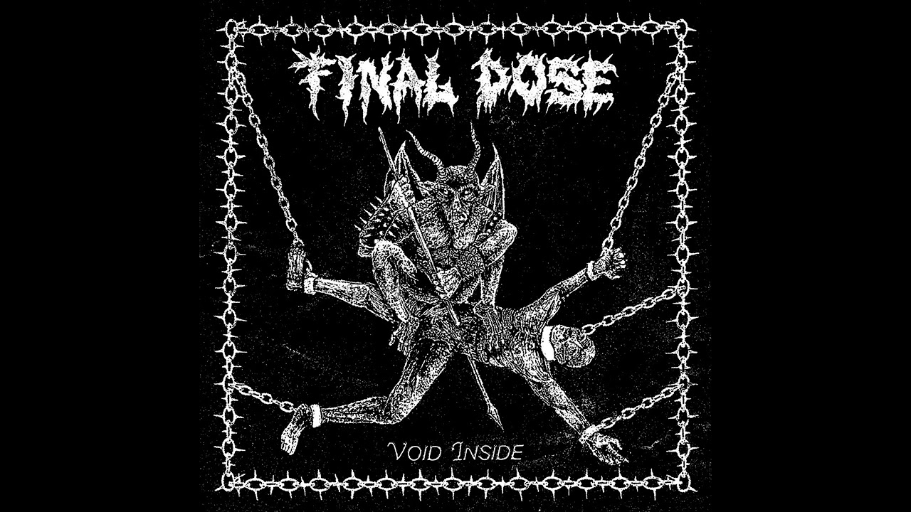 YouTubeでFinal Dose - Void Inside (Full Album)を視聴 YouTubeでFinal Dose - Void Inside (Full Album)を視聴