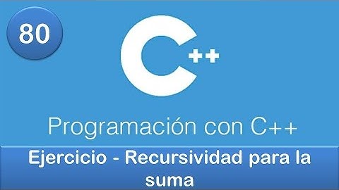 80. Programación en C++ || Funciones || Ejercicio - Recursividad para la suma