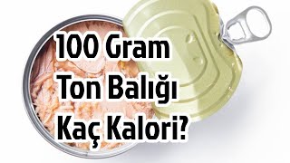 Ton Balıklı Salata Kilo Aldırır Mı? 100 Gram Ton Balığı Kaç Kalori?