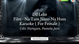 Dil Leke Karaoke ( For Female )