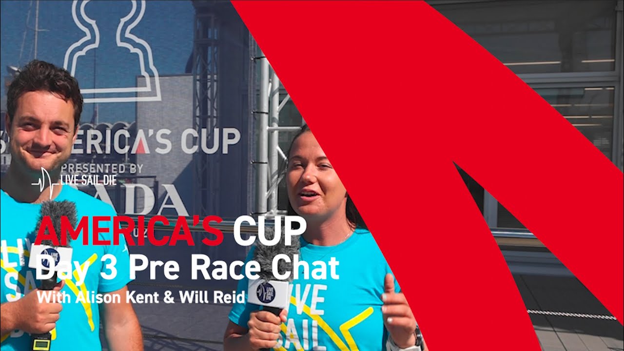 36th America’s Cup Day 3 - Pre Race Chat