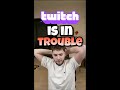 The end of twitch  shorts gaming