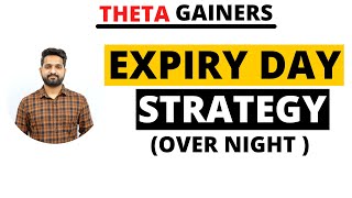 Expiry Day Strategy | Over Night | Theta Gainers