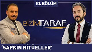 Bizim Taraf 10.Bölüm - Murat Zurnacı ve Mustafa Kurnaz , “Sapkın Ritüeller” 