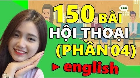 Luyện Nghe 150 Bài hội thoại tiếng Anh giao tiếp cơ bản [PHẦN 4] Bài 31: Visit Family
