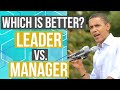 Which Is Better Leader vs Manager? (Using Parenting as Example)