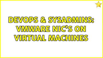 DevOps & SysAdmins: VMWare NIC