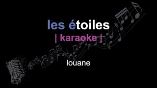 | karaoke | louane | les étoiles | paroles |