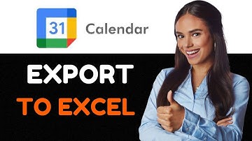How to Export Google Calendar to Excel A Step by Step Guide.