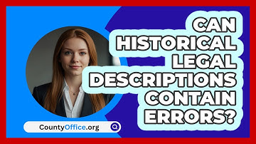 Can Historical Legal Descriptions Contain Errors? - CountyOffice.org