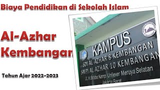 Biaya Pendidikan Sekolah Islam Al-Azhar Kembangan untuk tahun ajar 2022-2023