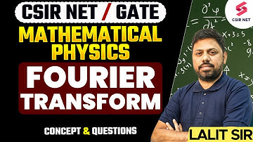 CSIR NET 2025 | GATE | Mathematical Physics | Concept And Question | Fourier Transform | Lalit Sir