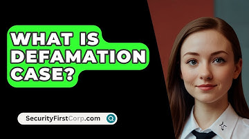 What Is Defamation Case? - SecurityFirstCorp.com