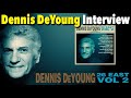 Interview - What's up with the Dennis DeYoung Retirement Rumour