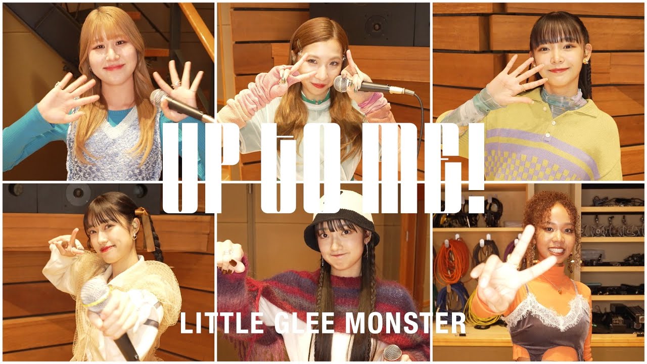 『UP TO ME! 歌唱 ver.』 - Little Glee Monster