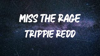 Trippie Redd - Miss The Rage (feat. Playboi Carti) [Lyric Video]