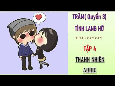 Tập 4  / TRÂM(QUYỂN 3) – TÌNH LANG HỜ _ Đào Hồng Mận Thắm - youtube