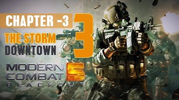 Modern Combat 5 : Blackout Android Walkthrough - Chapter 3 - Downtown- The Storm