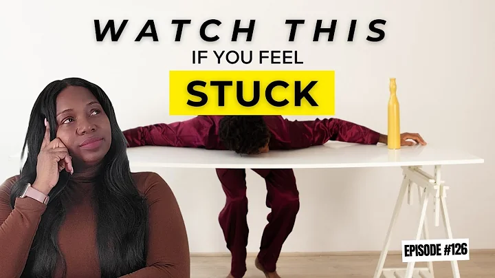 How to Get Unstuck: Do This to Create the Future You Want