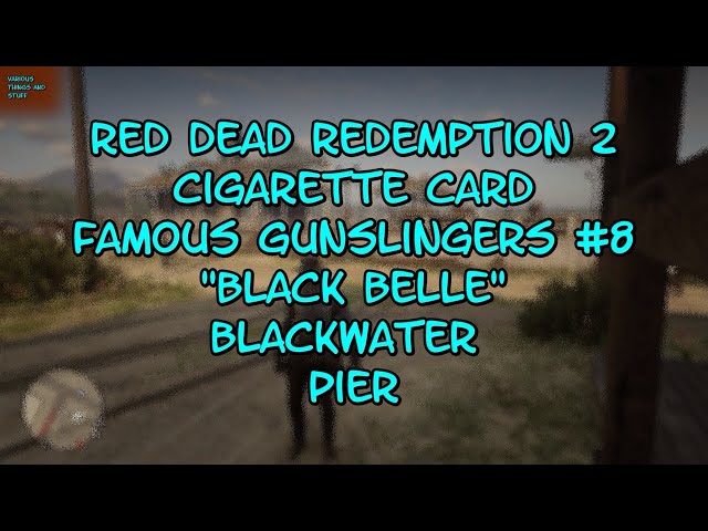 black belle cigarette card location Red Dead Redemption 2 Famous Gunslingers #8 Blackwater Pier RDR2 Cigarette Cards: Lemoyne -