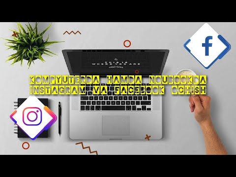 Kompyuterda Instagram va Facebook ochish!