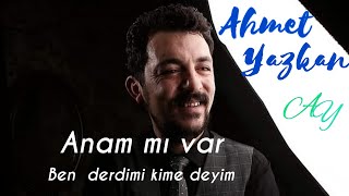 Ahmet Yazkan  / Anam mı var Resimi