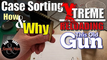 EXTREME RELOADING: How & Why of Case Sorting (ep. 03)