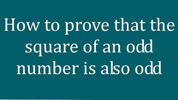 How to prove that the square of an odd number is also odd - Melissa Maths