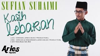 Vignette de la vidéo "Sufian Suhaimi - Kasih Lebaran (Official Lirik Video)"