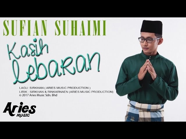 Sufian Suhaimi - Kasih Lebaran (Official Lirik Video) class=