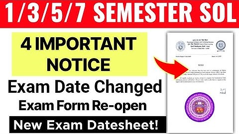 SOL 1/3/5/7 Semester Exam Important Notice: Exam Date Changed, Exam Form, New Datesheet, Admit Card