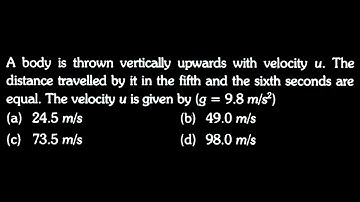 KM DTS 05 Q3 A body is thrown vertically upwards with velocity u. The distance travelled by it in