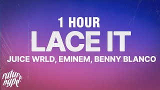 [1 HOUR] Juice WRLD, Eminem \& benny blanco - Lace It (Lyrics)