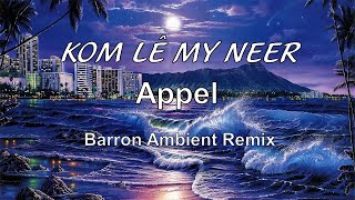 Appel - Kom Lê My Neer (Barron Ambient Remix)