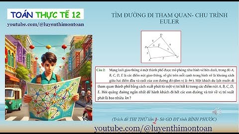 🎯 TOÁN THỰC TẾ 12- TÍNH QUÃNG ĐƯỜNG NGẮN NHẤT THAM QUAN THÀNH PHỐ 🚗📍