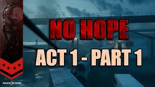 Back 4 Blood - No Hope Act 1 (Part 1 Full gameplay)